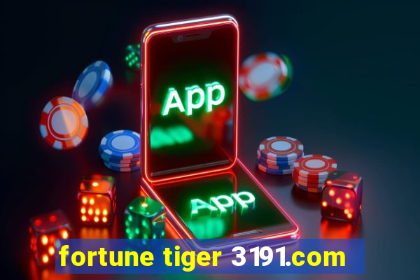 fortune tiger 3191.com